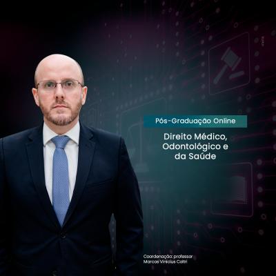 Direito Médico, Odontológico e da Saúde (18 Meses) EPDDGX319JS02 Pós-Graduação em Direito Médico, Odontológico e da Saúde